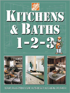Kitchens & Baths 1-2-3 - Home Depot (Editor), and Holms, John (Editor)