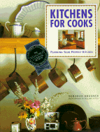 Kitchens for Cooks: Planning Your Perfect Kitchen - Krasner, Deborah, and Stites, William (Photographer)
