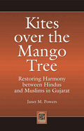 Kites Over the Mango Tree: Restoring Harmony Between Hindus and Muslims in Gujarat