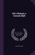 Kit's Woman; a Cornish Idyll