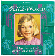 Kit's World: A Girl's-Eye View of the Great Depression