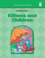 Kittens and Children (Level E Workbook), Basic Reading Series: Classic Phonics Program for Beginning Readers, ages 5-8, illus., 96 pages