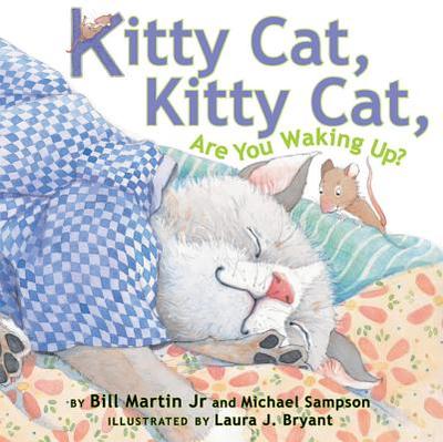 Kitty Cat, Kitty Cat, Are You Waking Up? - Martin, Bill, and Sampson, Michael