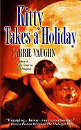 Kitty Takes a Holiday - Vaughn, Carrie