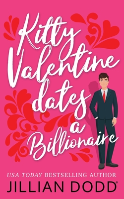 Kitty Valentine Dates a Billionaire - Dodd, Jillian