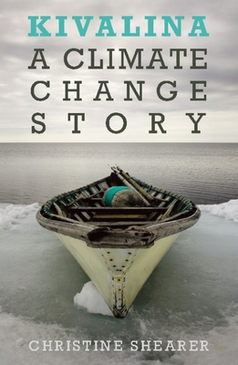 Kivalina: A Climate Change Story - Shearer, Christine