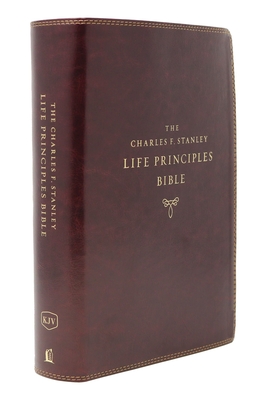 KJV, Charles F. Stanley Life Principles Bible, 2nd Edition, Leathersoft, Burgundy, Comfort Print: Growing in Knowledge and Understanding of God Through His Word - Stanley, Charles F. (General editor)