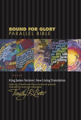 KJV/NLT Bound For Glory Parallel Bible - Botts, Timothy R.