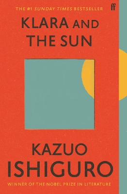 Klara and the Sun: The Times and Sunday Times Book of the Year - Ishiguro, Kazuo
