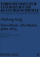 Klara Blum - Zhu Bailan (1904-1971): Leben und Werk einer oesterreichisch-chinesischen Schriftstellerin