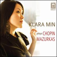 Klara Min plays Chopin Mazurkas - Klara Min (piano)