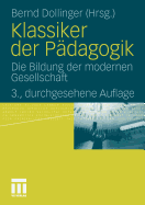 Klassiker Der Padagogik: Die Bildung Der Modernen Gesellschaft