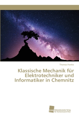 Klassische Mechanik f?r Elektrotechniker und Informatiker in Chemnitz - Franke, Thomas
