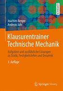 Klausurentrainer Technische Mechanik: Aufgaben Und Ausfuhrliche Losungen Zu Statik, Festigkeitslehre Und Dynamik - Berger, Joachim, and Jahr, Andreas