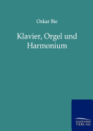 Klavier, Orgel und Harmonium