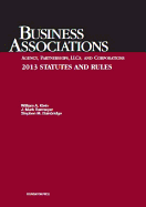 Klein, Ramseyer, and Bainbridge's Business Associations Agency, Partnerships, Llcs, and Corporations 2013 Statutes and Rules