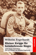 Kleiner Knigge f?r heimkehrende Sieger: nebst kurzer Instruktion ?ber die Heimat von Wilhelm Engelhardt - Zille, Heinrich (Illustrator), and Engelhardt, Wilhelm