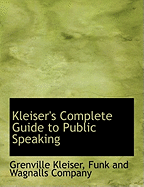 Kleiser's Complete Guide to Public Speaking