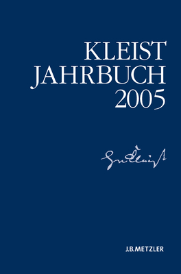 Kleist-Jahrbuch 2005 - Loparo, Kenneth A, and Blamberger, G?nter (Editor), and Doering, Sabine (Editor)