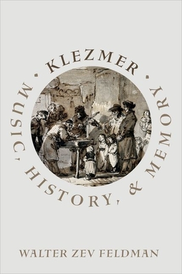 Klezmer: Music, History, and Memory - Feldman, Walter Zev