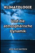 Klimatologie: Und die atmosphrische Dynamik