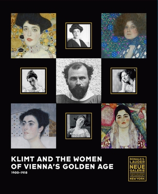 Klimt and the Women of Vienna's Golden Age, 1900-1918 - Natter, Tobias G.