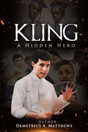 Kling A Hidden Hero