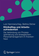 Klinikalltag Und Arbeitszufriedenheit: Die Verbindung Von Prozessoptimierung Und Strategischem Personalmanagement Im Krankenhaus