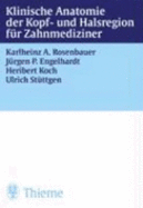 Klinische Anatomie Der Kopf-Und Halsregion F?r Zahnmediziner Von Karlheinz a. Rosenbauer (Autor), J?rgen P. Engelhardt (Autor), Heribert Koch (Autor)