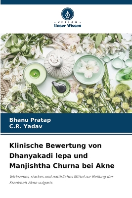 Klinische Bewertung von Dhanyakadi lepa und Manjishtha Churna bei Akne - Pratap, Bhanu, and Yadav, C R
