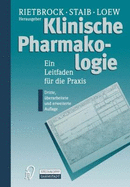 Klinische Pharmakologie: Ein Leitfaden Fa1/4r Die Praxis - Rietbrock, Norbert (Editor), and Staib, A Horst (Editor), and Loew, Dieter (Editor)