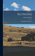 Klondike: A Manual for Goldseekers