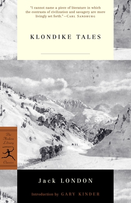 Klondike Tales - London, Jack, and Kinder, Gary (Introduction by)