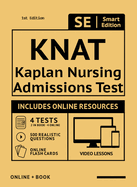 Knat Full Study Guide: Study Manual with 100 Video Lessons, 4 Full Length Practice Tests Book + Online, 500 Realistic Questions, Plus Online Flashcards for the Kaplan Nursing Admissions Test