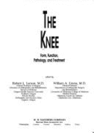 Knee: Form, Function, Pathology, and Treatment - Larson, Robert (Editor), and Grana, William A (Editor)