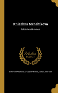 Kniazhna Menshikova: Istoricheskii Roman