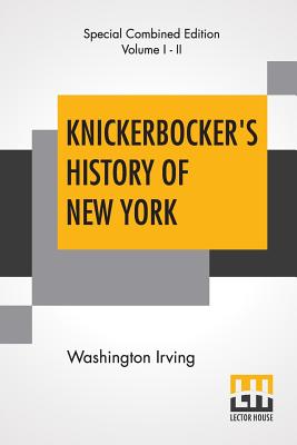 Knickerbocker's History Of New York (Complete) - Irving, Washington