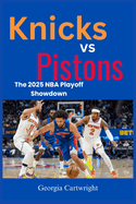 Knicks vs Pistons: The 2025 NBA Playoff Showdown