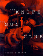 Knife and Gun Club: Scenes from an Emergency Room - Richards, Eugene