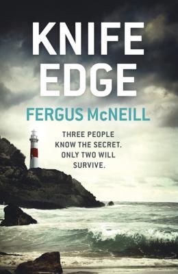 Knife Edge: Detective Inspector Harland is about to be face to face with a killer . . . - McNeill, Fergus