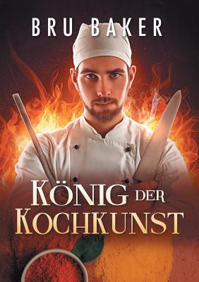 Knig Der Kochkunst (Translation) - Baker, Bru, and Lys, Nora (Translated by)