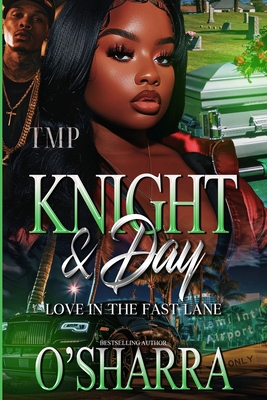 Knight & Day: Love in the Fast Lane (a Full Standalone) - O'Sharra