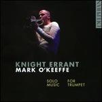 Knight Errant: Solo Music for Trumpet