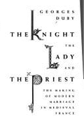 Knight, Lady, & Priest - Duby, Georges, Professor, and Bray, Barbara, Professor (Translated by)