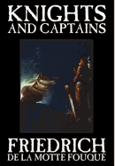 Knights and Captains by Friedrich de la Motte Fouque, Fiction, Fantasy, Short Stories