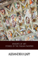 Knights of Art: Stories of the Italian Painters