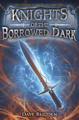 Knights of the Borrowed Dark - Rudden, Dave