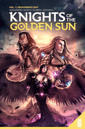 Knights of the Golden Sun Vol. 1: Providence Lost