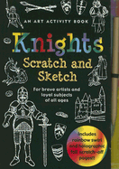 Knights Scratch and Sketch: For Brave Artists and Loyal Subjects of All Ages