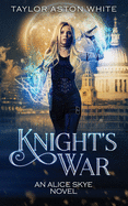 Knight's War: A Witch Detective Urban Fantasy